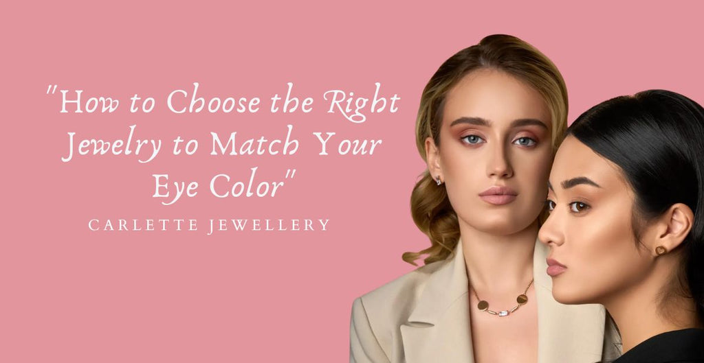 How to Choose the Right Jewelry to Match Your Eye Color